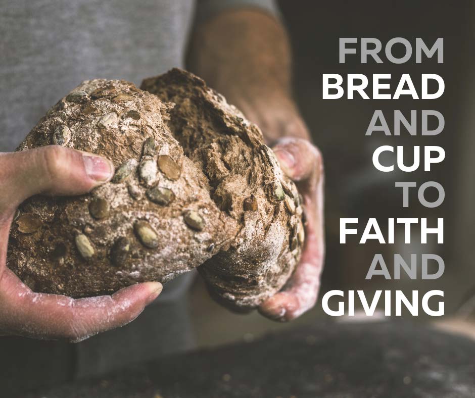 From Bread and Cup to Faith and Giving